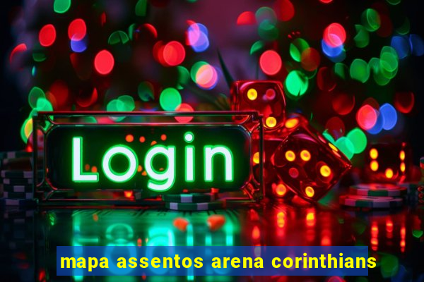 mapa assentos arena corinthians